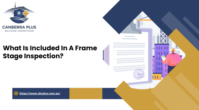 What Is Included In A Frame Stage Inspection?