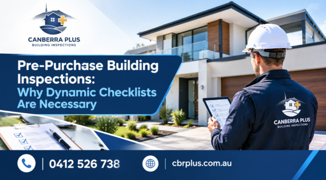Pre-Purchase Building Inspections: Why Dynamic Checklists Are Necessary